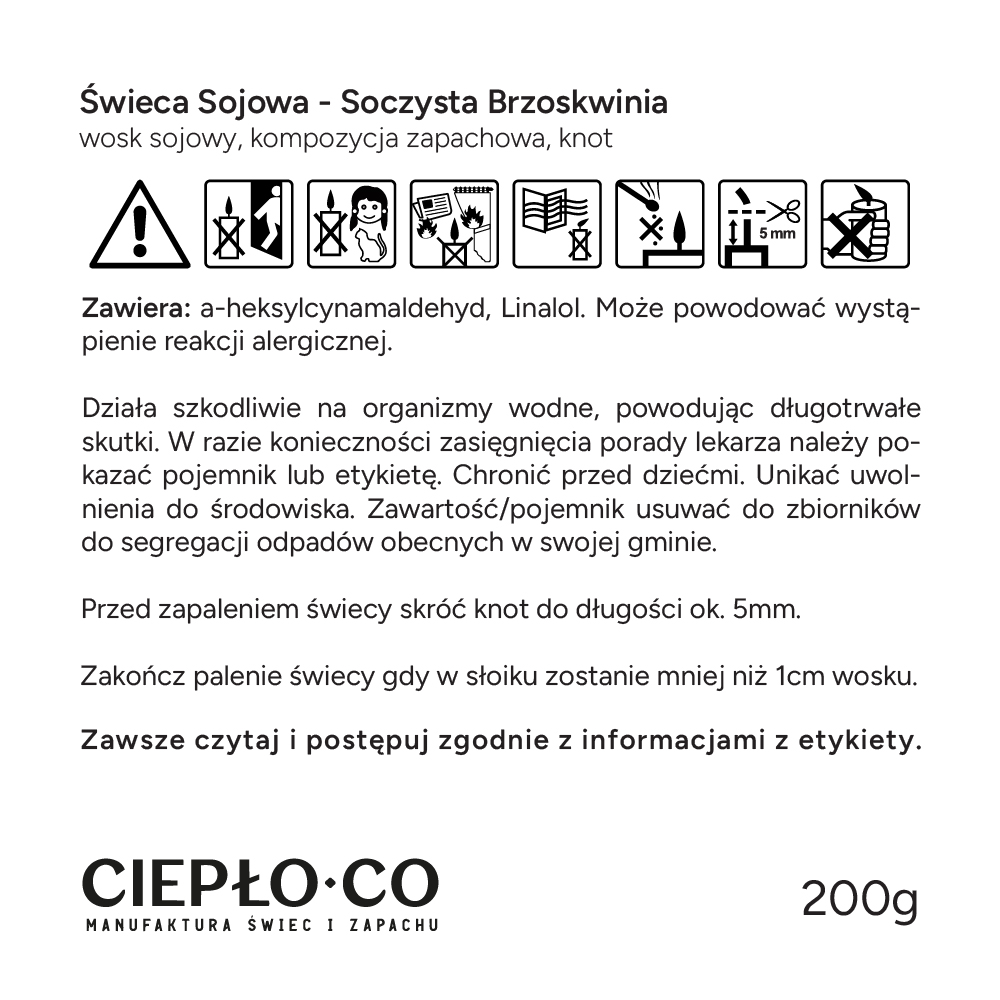 Zawiera: a-heksylcynamaldehyd, Linalol. Może powodować wystąpienie reakcji alergicznej. Działa szkodliwie na organizmy wodne, powodując długotrwałe skutki. W razie konieczności zasięgnięcia porady lekarza należy pokazać pojemnik lub etykietę. Chronić przed dziećmi. Unikać uwolnienia do środowiska. Zawartość/pojemnik usuwać do zbiorników do segregacji odpadów obecnych w swojej gminie. Przed zapaleniem świecy skróć knot do długości ok. 5mm. Zakończ palenie świecy gdy w słoiku zostanie mniej niż 1cm wosku.